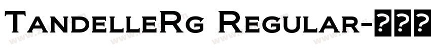 TandelleRg Regular字体转换 TandelleRg Regular字体转换